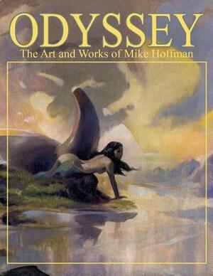 Odyssey the Art and Works of Mike Hoffman by Mike Hoffman