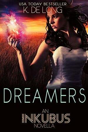 Dreamers by Katie de Long, K. de Long