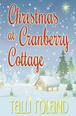 Christmas at Cranberry Cottage by Talli Roland