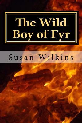 The Wild Boy of Fyr by Susan Wilkins