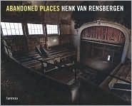 Abandoned Places by Henk van Rensbergen