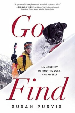 Go Find: My Journey to Find the Lost—and Myself by Susan Purvis