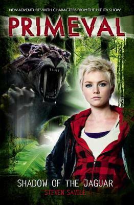 Primeval: Shadow of the Jaguar by Steven Savile