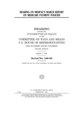 Hearing on MedPAC's March report on Medicare payment policies by Committee on Ways and Means (house), United States House of Representatives, United State Congress