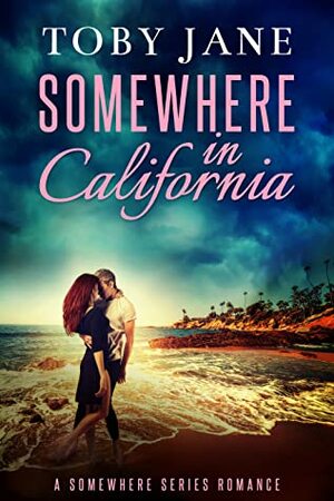 Somewhere In California by Toby Jane