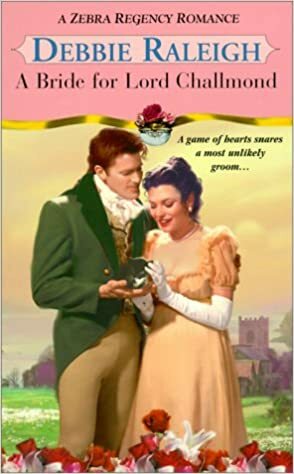 A Bride For Lord Challmond by Debbie Raleigh