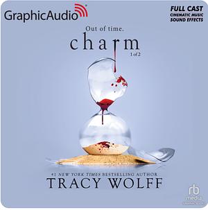 Charm (Part 2 of 2) (Dramatized Adaptation) by Tracy Wolff
