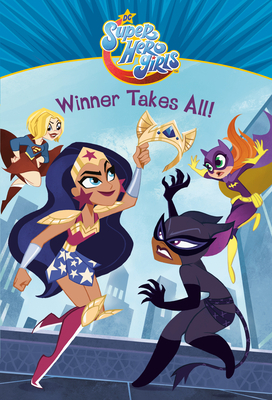 Winner Takes All! (DC Super Hero Girls) by Erica David