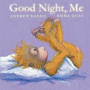 Good Night Me by Emma Quay, Andrew Daddo