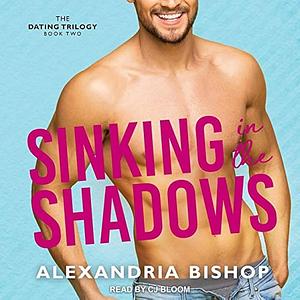 Sinking in the Shadows by Alexandria Bishop