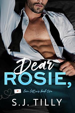 Dear Rosie, by S.J. Tilly