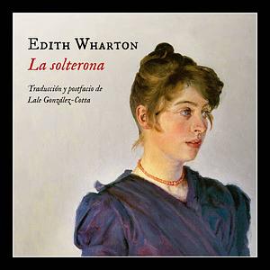 La solterona by Edith Wharton