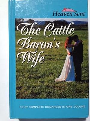The Cattle Baron's Wife / Myles from Anywhere / Logan's Lady / An Unmasked Heart by Colleen Coble, Jill Stengl, Andrea Boeshaar, Tracie J. Peterson
