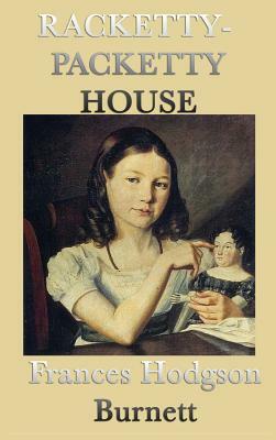 Racketty-Packetty House by Frances Hodgson Burnett