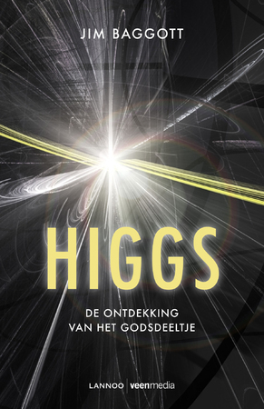 Higgs - De ontdekking van het godsdeeltje by Jim Baggott