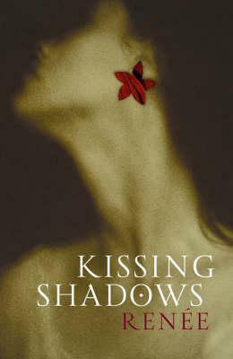 Kissing Shadows by Renee