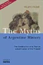 Myths of Argentine History, the by Felipe Pigna