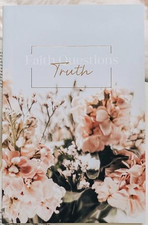 Faith Questions Truth by Kyra Daniels