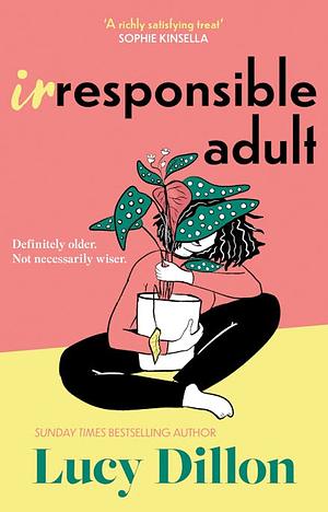 Irresponsible Adult by Lucy Dillon