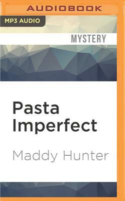 Pasta Imperfect by Maddy Hunter