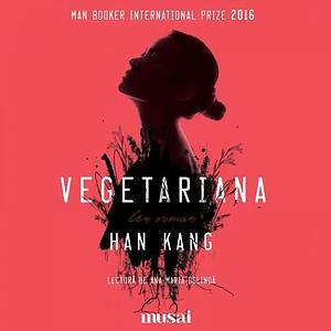 Vegetariana by Han Kang