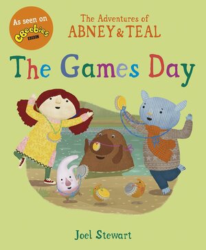 The Adventures of Abney & Teal: The Games Day by Stella Gurney