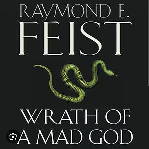 Wrath of a mad God by Raymond E. Feist