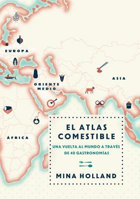 El Atlas Comestible by Mina Holland