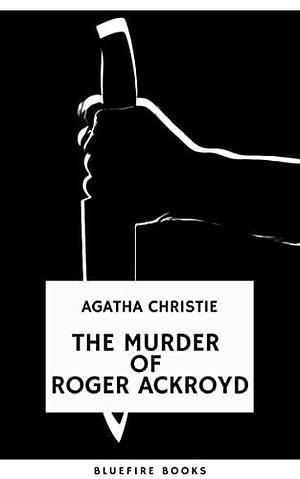 The Murder of Roger Ackroyd by Agatha Christie