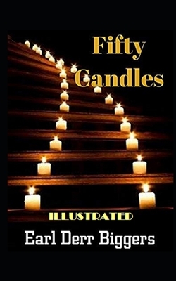Fifty Candles Illustrated by Earl Derr Biggers