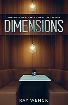 Dimensions: Sometimes Things Aren't What They Appear by Ray Wenck