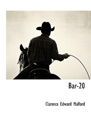 Bar-20 by Clarence E. Mulford