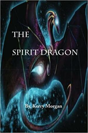 The Spirit Dragon by Steven Marshall