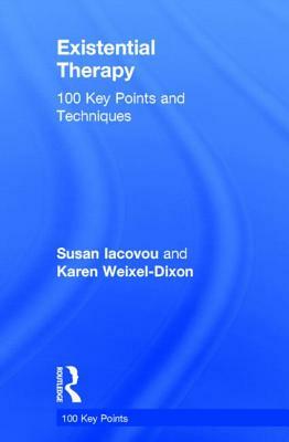 Existential Therapy: 100 Key Points and Techniques by Susan Iacovou, Karen Weixel-Dixon