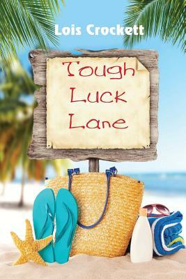 Tough Luck Lane by Lois Crockett