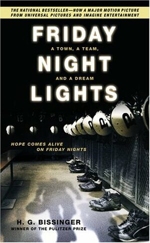 Friday Night Lights: A Town, a Team, and a Dream by H.G. Bissinger