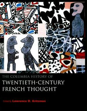The Columbia History of Twentieth-Century French Thought by 