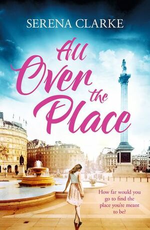 All Over the Place by Serena Clarke