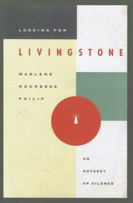 Looking for Livingstone: An Odyssey of Silence by M. NourbeSe Philip