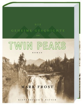 Die geheime Geschichte von Twin Peaks by Mark Frost