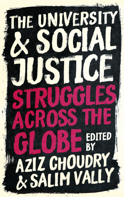 The University and Social Justice: Struggles Across the Globe by 