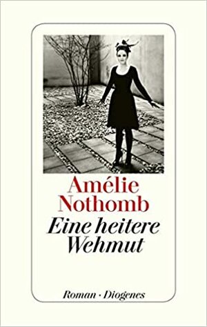 Eine heitere Wehmut by Amélie Nothomb