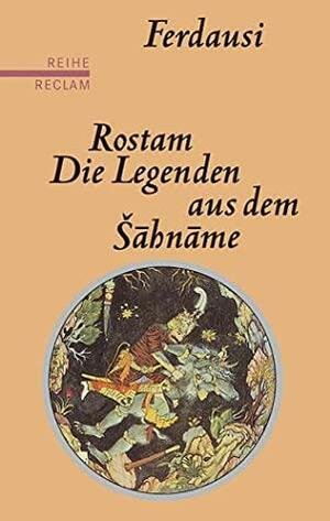 Rostam. Die Legenden aus dem Sahname. by Abolqasem Ferdowsi