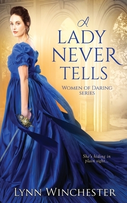 A Lady Never Tells by Lynn Winchester