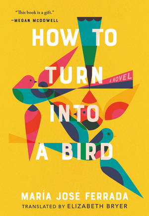 How to Turn Into a Bird by María José Ferrada