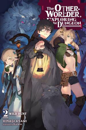 The Otherworlder, Exploring the Dungeon, Vol. 2 (light Novel): Wild Hunt by Asami Hinagi