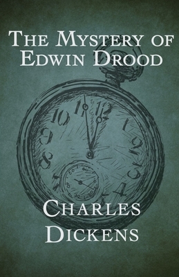 The Mystery of Edwin Drood Illustrated by Charles Dickens