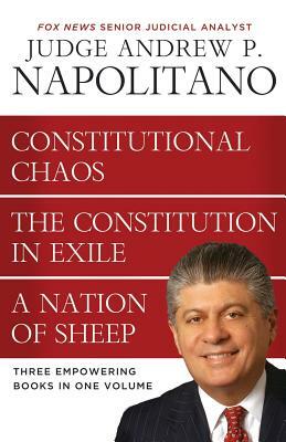 Cu Napolitano 3 in 1 - Const. in Exile, Const. & Nation of Sheep by Andrew P. Napolitano