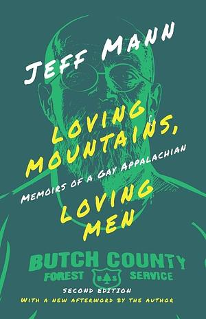 Loving Mountains, Loving Men: Memoirs of a Gay Appalachian by Jeff Mann