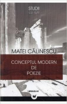Conceptul modern de poezie by Matei Călinescu